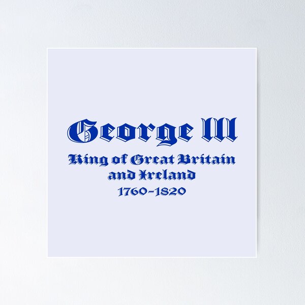 Item preview, George III, King of Great Britain and Ireland, British Monarchs designed and sold by CharlottePlaceArt.