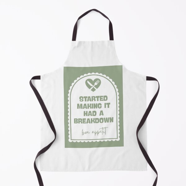 Item preview, Started making it had a breakdown bon appetit designed and sold by Dondonmart.