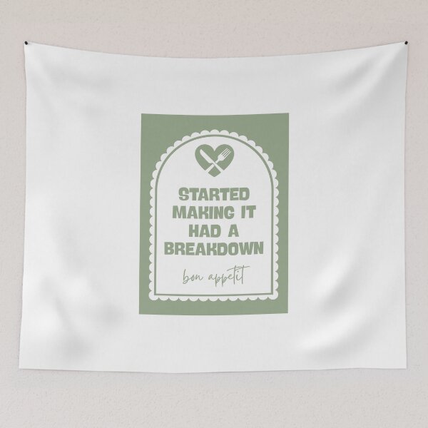 Item preview, Started making it had a breakdown bon appetit designed and sold by Dondonmart.