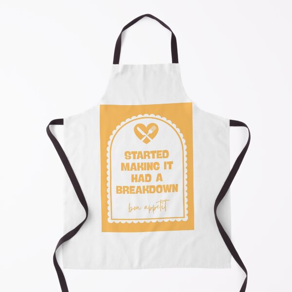 Item preview, Started making it had a breakdown bon appetit designed and sold by Dondonmart.