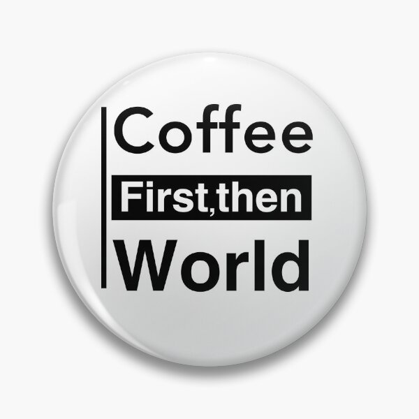 Item preview, Coffee First Then the World – Morning Motivation designed and sold by Arab-store99.
