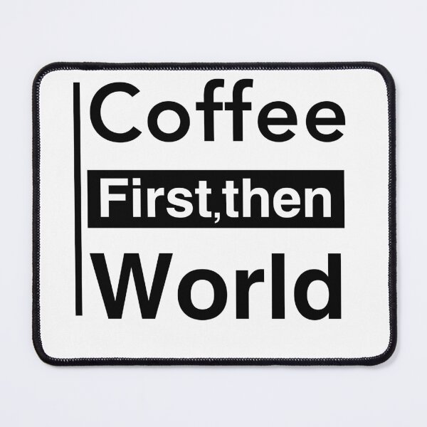 Item preview, Coffee First Then the World – Morning Motivation designed and sold by Arab-store99.
