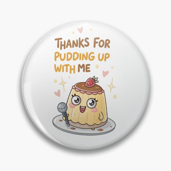 Item preview, Thanks for Pudding Up With Me | Cute Dessert Pun Design designed and sold by MagicalThreads.