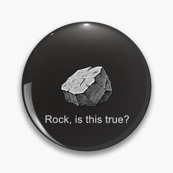 Item preview, Rock, Is This True? — Grok/X Meme designed and sold by Pjotre7.