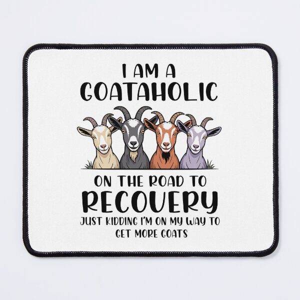 Item preview, I Am A Goataholic On The Road To Recovery designed and sold by sssweetness.