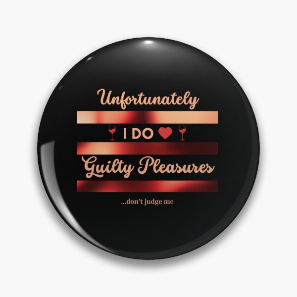 Item preview, Unfortunately I Do Love • Guilty Pleasures | Wine and Guilty Pleasures designed and sold by DesignDazzles.