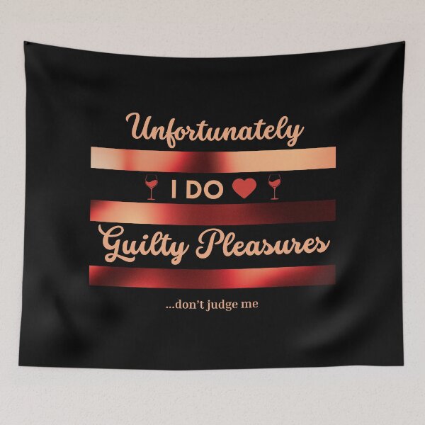 Item preview, Unfortunately I Do Love • Guilty Pleasures | Wine and Guilty Pleasures designed and sold by DesignDazzles.