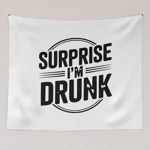 Item preview, Surprise I’m Drunk designed and sold by Frank Ring.