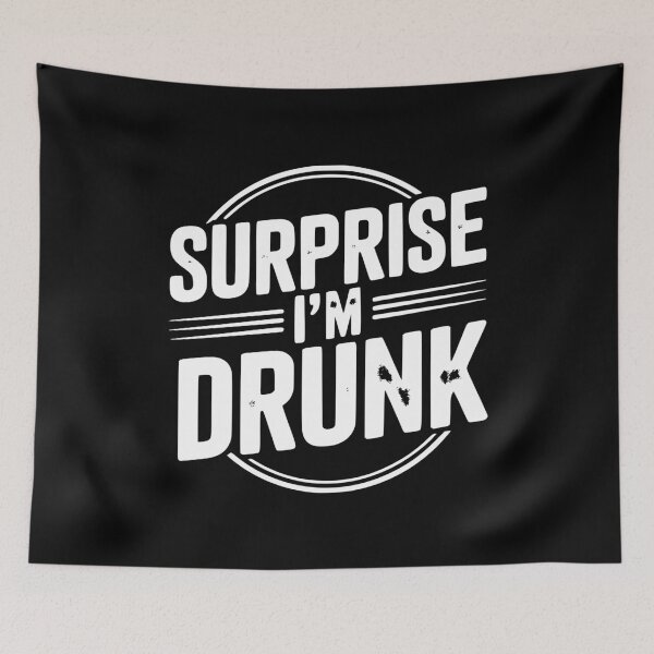 Item preview, Surprise I’m Drunk designed and sold by Frank Ring.