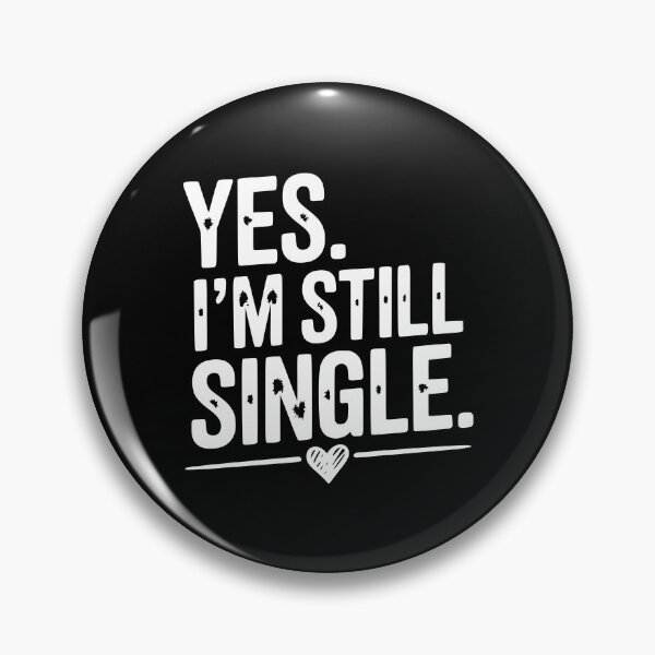 Item preview, Yes I’m Still Single designed and sold by Frank Ring.