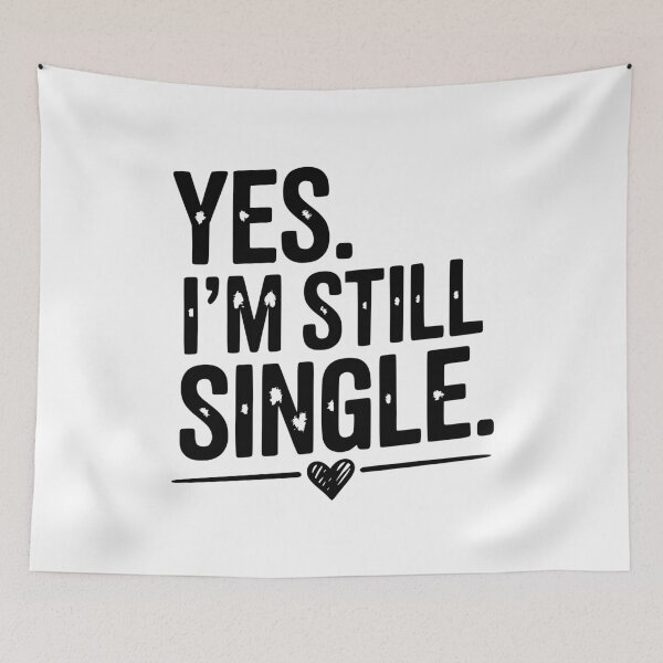 Item preview, Yes I’m Still Single designed and sold by Frank Ring.