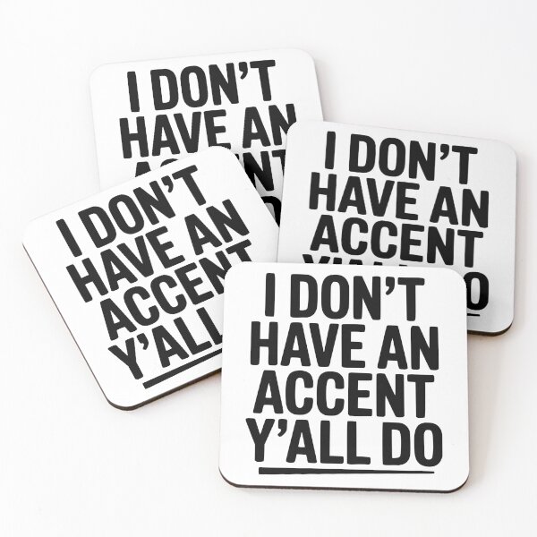 Item preview, I Don’t Have an Accent Y’all Do designed and sold by Frank Ring.