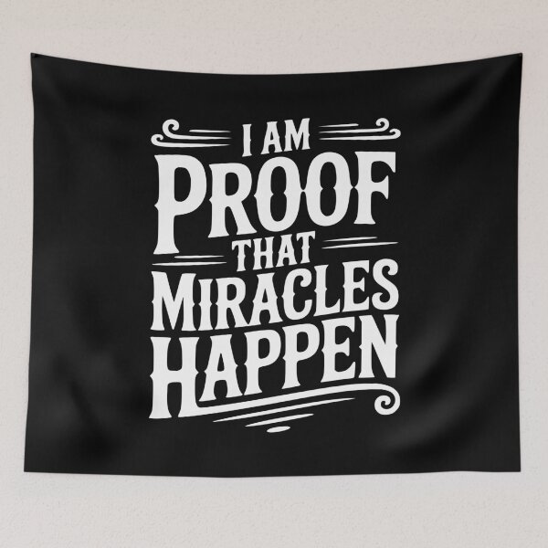 Item preview, I Am Proof That Miracles Happen designed and sold by Frank Ring.