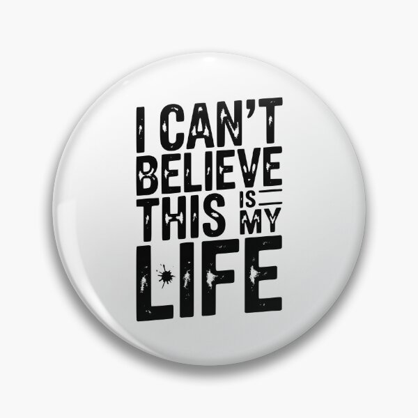 Item preview, I Can’t Believe This Is My Life designed and sold by Frank Ring.