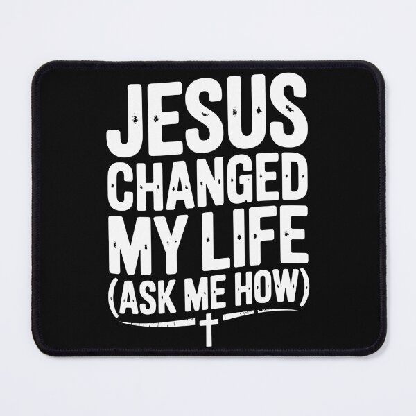 Item preview, Jesus Changed My Life (Ask Me How) designed and sold by Frank Ring.
