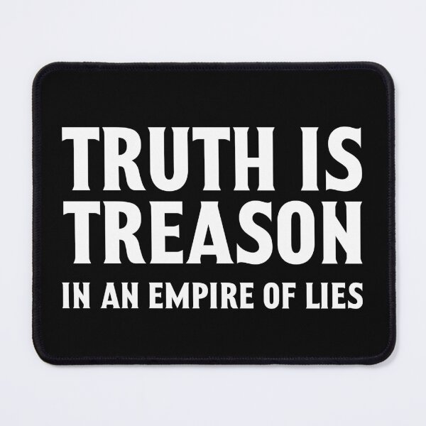 Item preview, Truth is Treason in an Empire of Lies designed and sold by khallidaart.