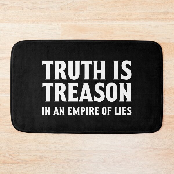 Item preview, Truth is Treason in an Empire of Lies designed and sold by khallidaart.