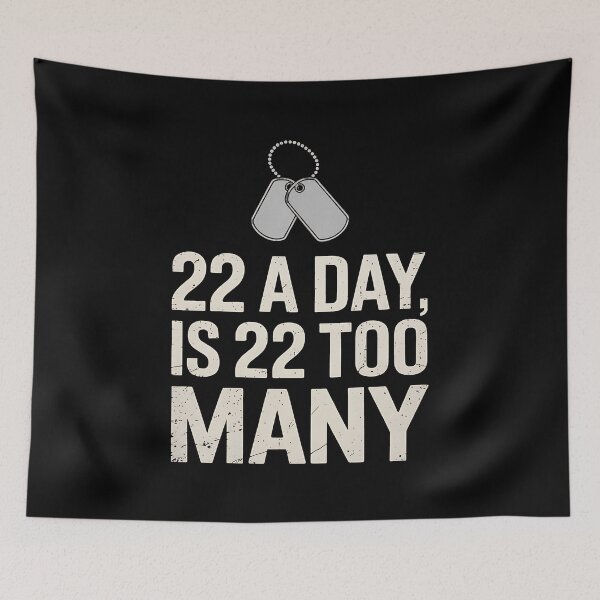 Item preview, 22 A Day is 22 Too Many Veterans Suicide Awareness PTSD designed and sold by BakeryDozen.