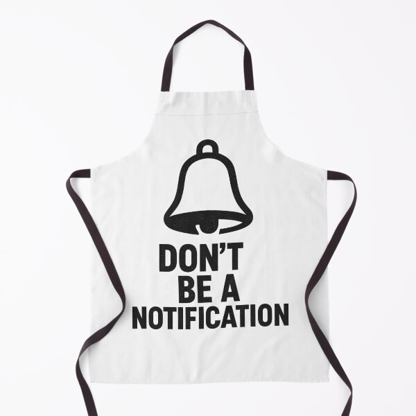 Item preview, Don’t Be a Notification – Funny Anti-Social Digital Detox Quote Design designed and sold by Dragonfly-10.