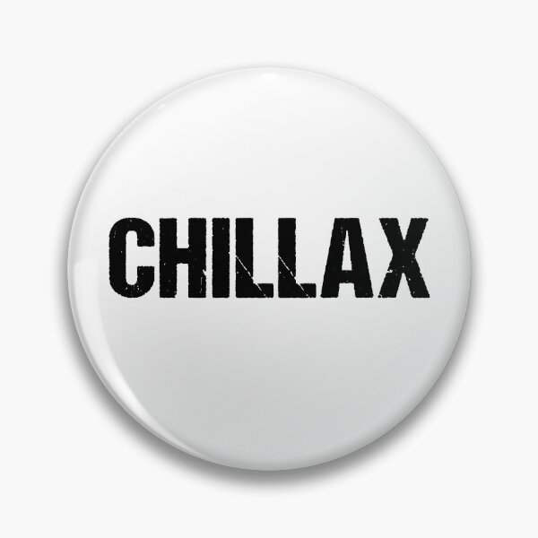 Item preview, Chillax in Gritty Bold designed and sold by Memes N Lore .