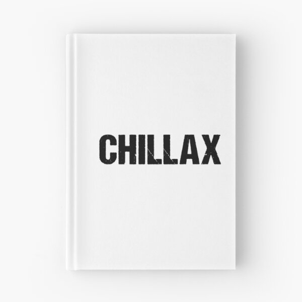 Item preview, Chillax in Gritty Bold designed and sold by Memes N Lore .