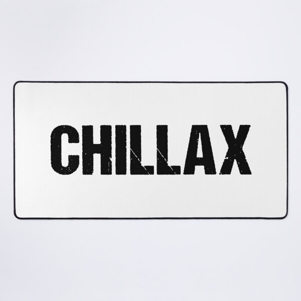 Item preview, Chillax in Gritty Bold designed and sold by Memes N Lore .