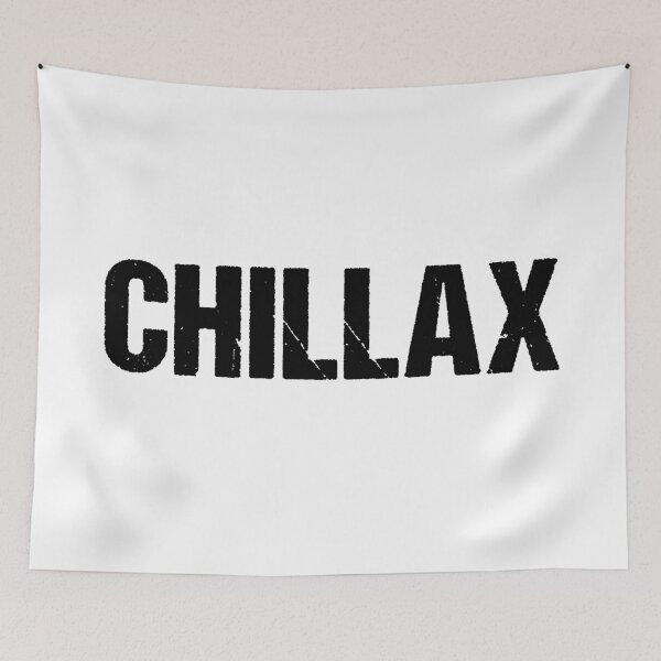 Item preview, Chillax in Gritty Bold designed and sold by Memes N Lore .