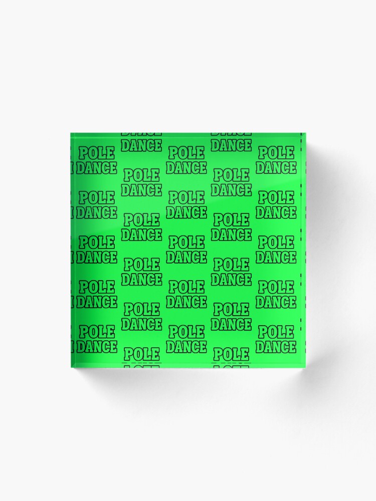 Thumbnail 1 of 5, Acrylic Block, Green Pole Dance Lettering designed and sold by InnerFlow.
