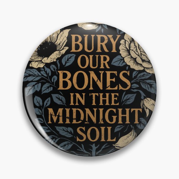 Item preview, Bury Our Bones in the Midnight Soil designed and sold by SanmanthaHoW.