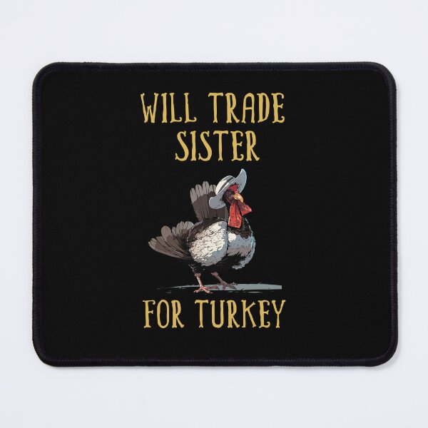 Item preview, Thanksgiving for Kids Will Trade Sister for Turkey designed and sold by Promise7Land.