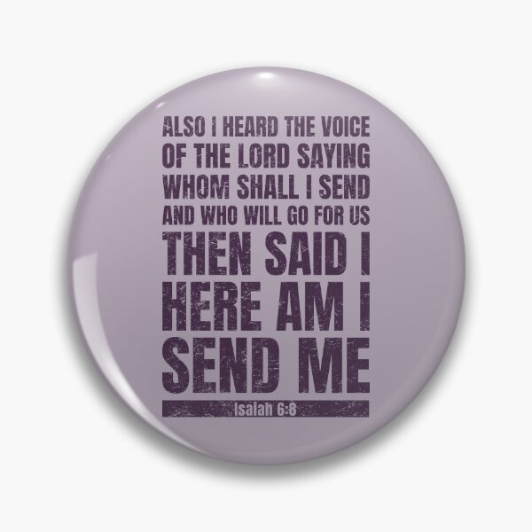 Item preview, Isaiah 6:8 Here Am I Send Me, Bible Verse from the King James Version designed and sold by Angela Dow.