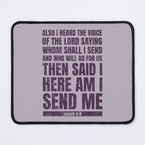 Item preview, Isaiah 6:8 Here Am I Send Me, Bible Verse from the King James Version designed and sold by Angela Dow.