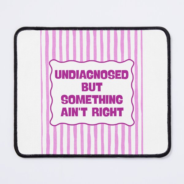 Item preview, Undiagnosed but something aint right designed and sold by Dondonmart.