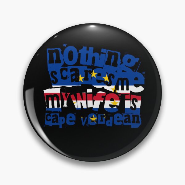 Item preview, Funny Cape Verdean Wife Nothing Scares Me My Wife Is Cape Verdean designed and sold by chrisrivait.
