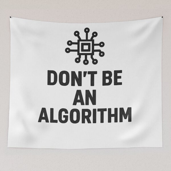 Item preview, Don’t Be an Algorithm – Funny Tech Quote Design for Anti-System Vibes designed and sold by Dragonfly-10.