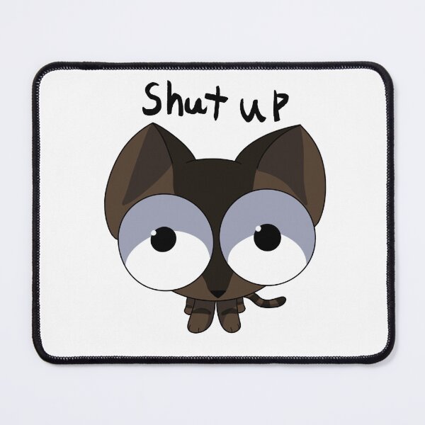 Item preview, Shut up cat designed and sold by 1ManShOwO.