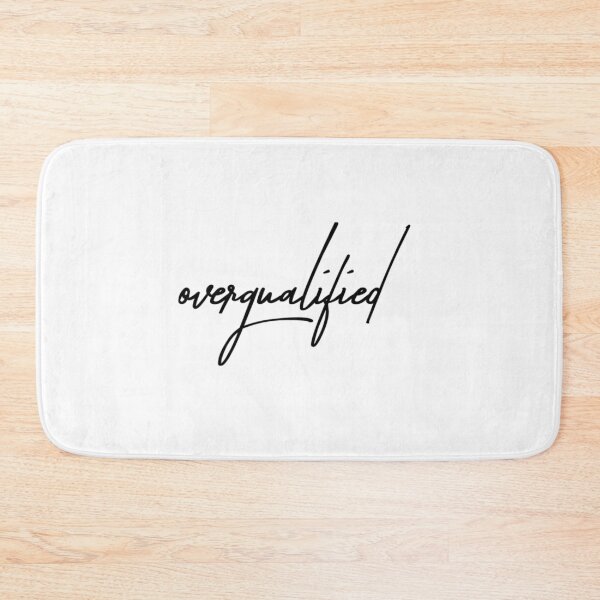 Item preview, Overqualified For This Job designed and sold by LonnieAnkunding.
