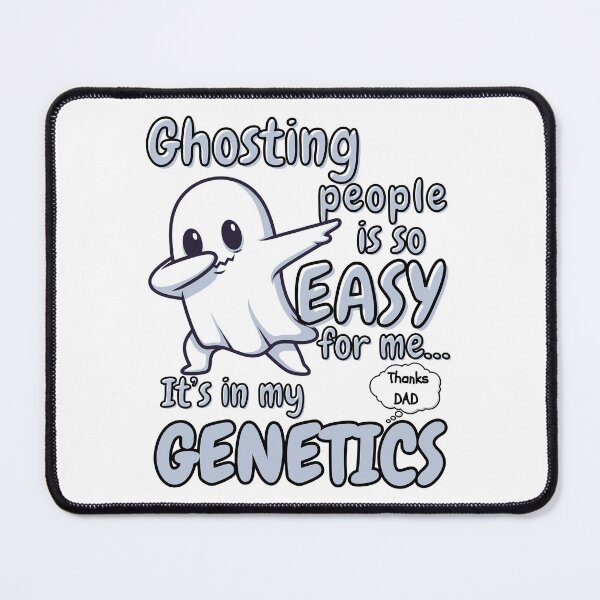 Item preview, Ghosting People is so Easy for me It’s in My Genetics designed and sold by DesignbyOla.