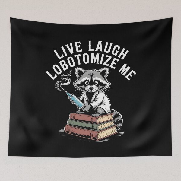 Item preview, Live Laugh Lobotomize Me designed and sold by Redgiant87x.