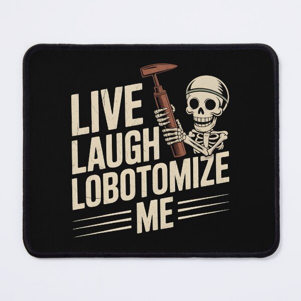 Item preview, Live Laugh Lobotomize Me designed and sold by Redgiant87x.