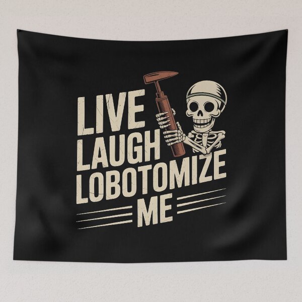 Item preview, Live Laugh Lobotomize Me designed and sold by Redgiant87x.