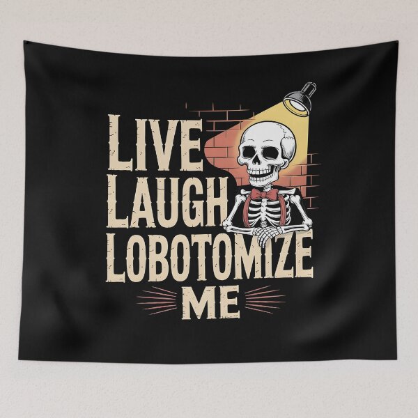 Item preview, Live Laugh Lobotomize Me designed and sold by Redgiant87x.