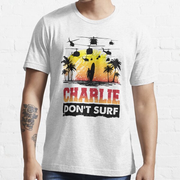 Charlie Dont Surf T-Shirts for Sale | Redbubble