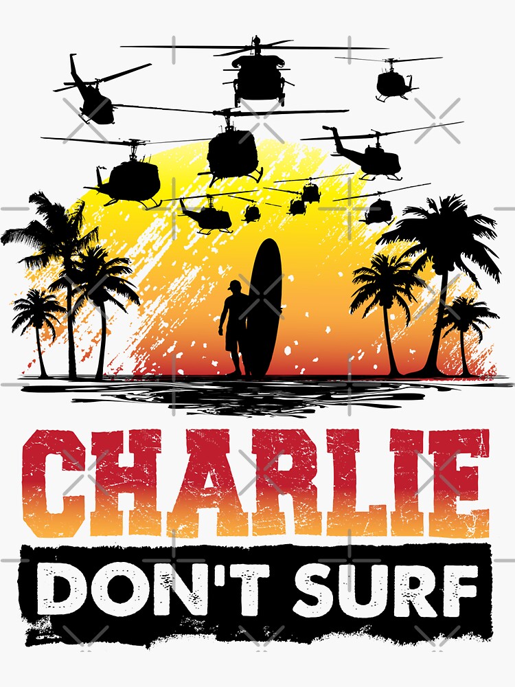 "Charlie Don't Surf" Sticker for Sale by trev4000 Redbubble
