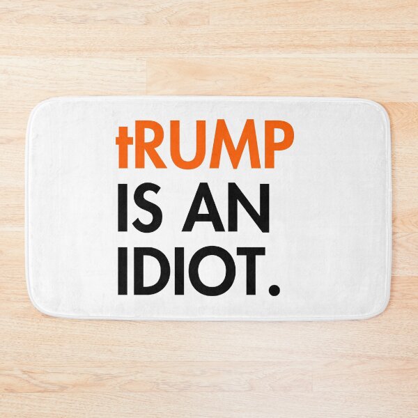 Item preview, tRump is an idiot  designed and sold by Thelittlelord.