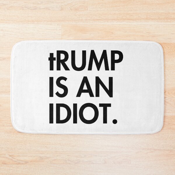 Item preview, tRump is an idiot (black text) designed and sold by Thelittlelord.