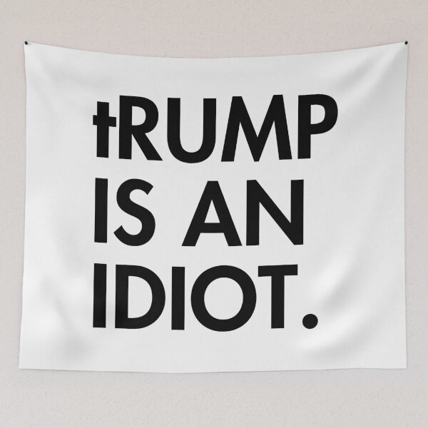 Item preview, tRump is an idiot (black text) designed and sold by Thelittlelord.