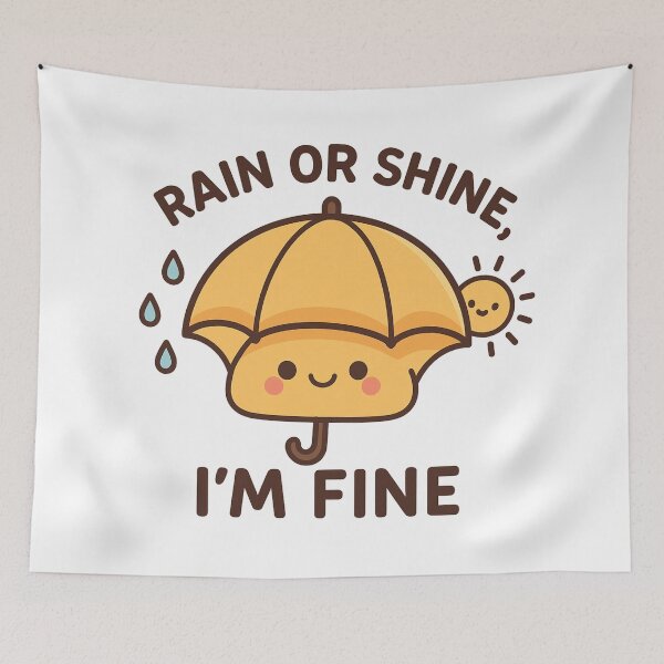 Item preview, Rain or Shine, I’m Fine – Cute Umbrella Positive Quote designed and sold by ToonyTeez.