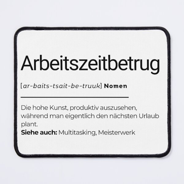 Artikelvorschau, Arbeitszeitbetrug - lustige Büro Meme Lexikoneintrag entworfen und verkauft von Nine to Shine.