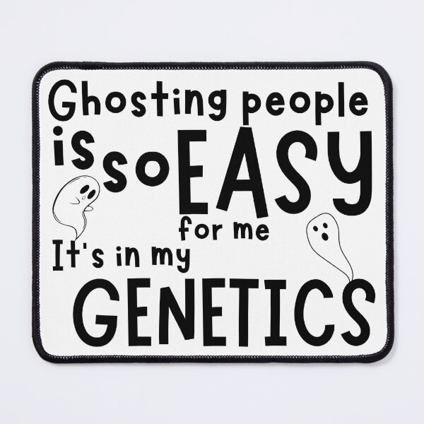 Item preview, Ghosting People is so Easy for me It’s in My Genetics designed and sold by DesignbyOla.